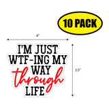 I'm Just WTFing My Way Sticker