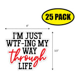 I'm Just WTFing My Way Sticker