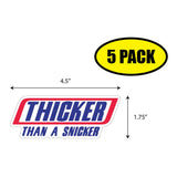 Thicker Than a Snicker Sticker
