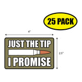 Just the Tip I Promise Sticker