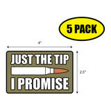 Just the Tip I Promise Sticker
