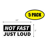 Not Fast Just Loud Sticker