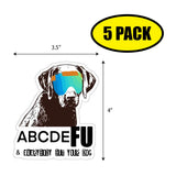FU & Everybody But Your Dog Sticker