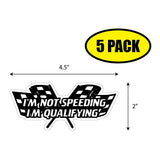 I'm Not Speeding I'm Qualifying Sticker