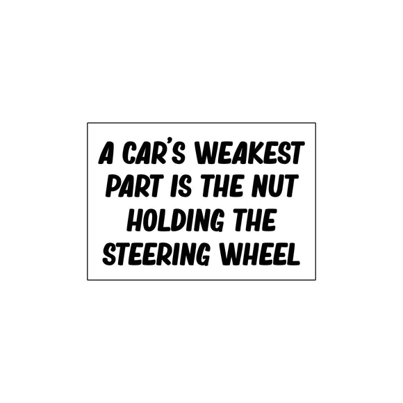 A Car's Weakest Part Sticker