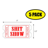 Shit Show Ticket Sticker