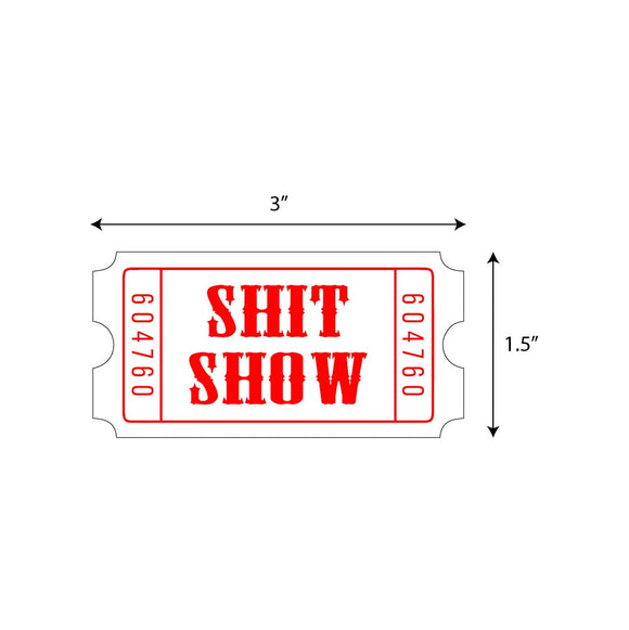 Shit Show Ticket Sticker